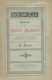 Histoire de Saint Hubert - Fondateur de la ville de Liège - Apôtre et patron des Ardennes