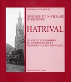 Histoire d'un village d'ardenne - Hatrival - Le site et les hommes au lendemain de la première guerre mondiale